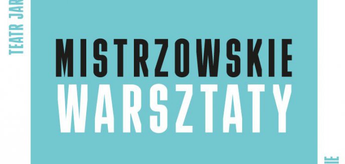 MISTRZOWSKIE WARSZTATY wracają, a my ogłaszamy nabór do III edycji programu!