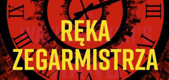 Recenzja: Ręka Zegarmistrza Jeffery Deaver