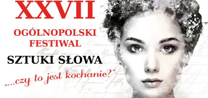 Przed nami XXVII edycja Ogólnopolskiego Festiwalu Sztuki Słowa 