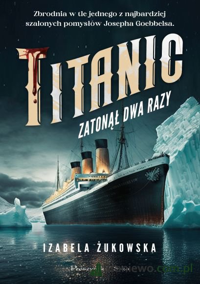 Recenzja: Titanic zatonął dwa razy Izabela Żukowska