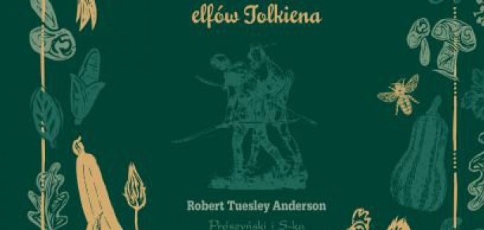 Recenzja:  Książka kucharska elfów. Przepisy inspirowane losami elfów Tolkiena      Robert Tuesley Anderson