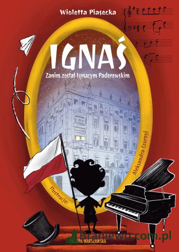 Recenzja: Ignaś. Zanim został Ignacym Paderewskim Wioletta Piasecka