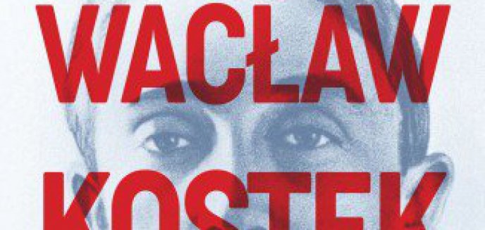 Artykuł: Recenzja: Wacław Kostek-Biernacki. Człowiek do zadań specjalnych Krzysztof Drozdowski