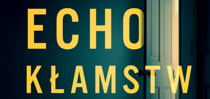 Artykuł: Recenzja: "Echo kłamstw"  Sylwia Bies