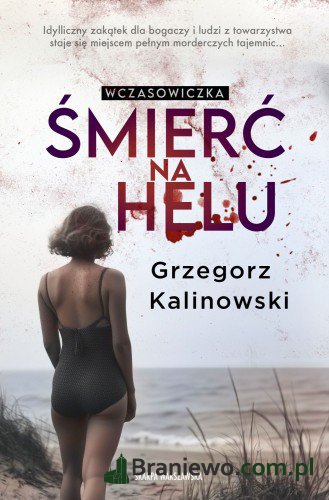 Recenzja: Wczasowiczka. Śmierć na Helu Grzegorz Kalinowski