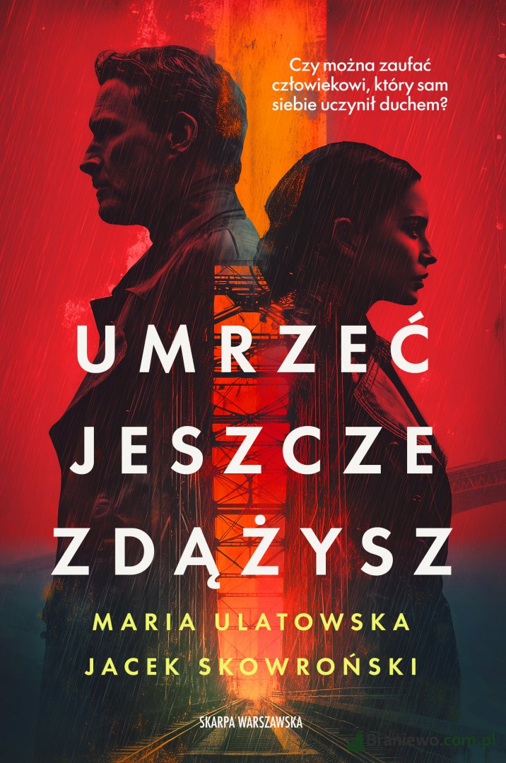Recenzja: "Umrzeć jeszcze zdążysz" Maria Ulatowska, Jacek Skowroński