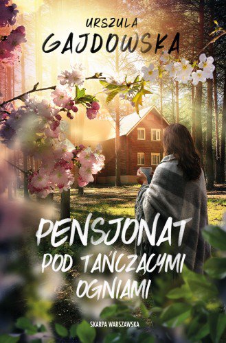 Recenzja: Pensjonat pod tańczącymi ogniami Urszula Gajdowska
