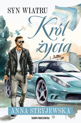 Recenzja: Syn Wiatru. Król życia Anna Stryjewska