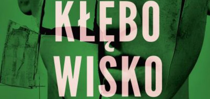 Recenzja:  Kłębowisko      Kinga Wójcik