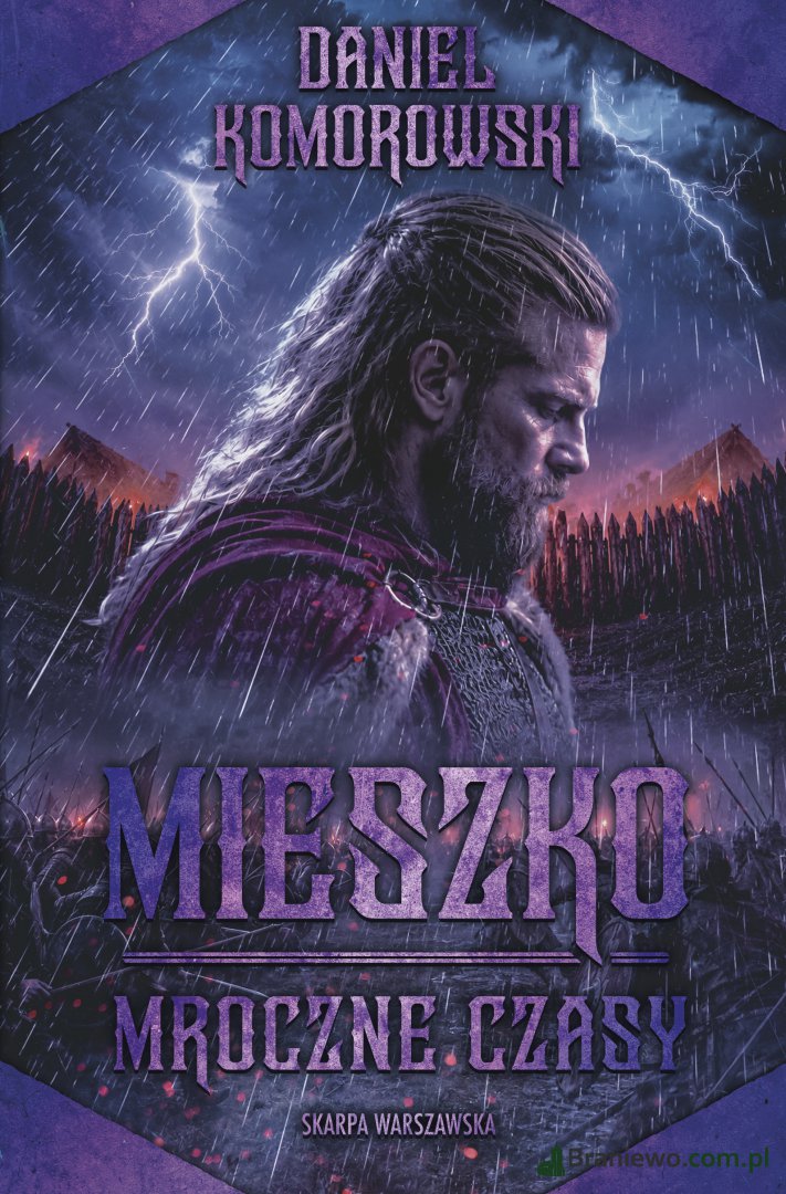 Recenzja: "Mieszko. Mroczne czasy" Daniel Komorowski