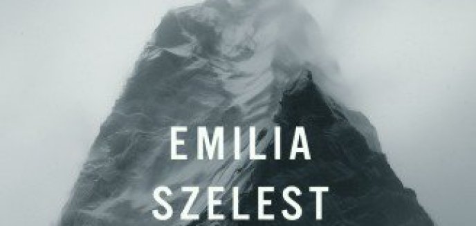 Recenzja: Ostatni szczyt Emilia Szelest