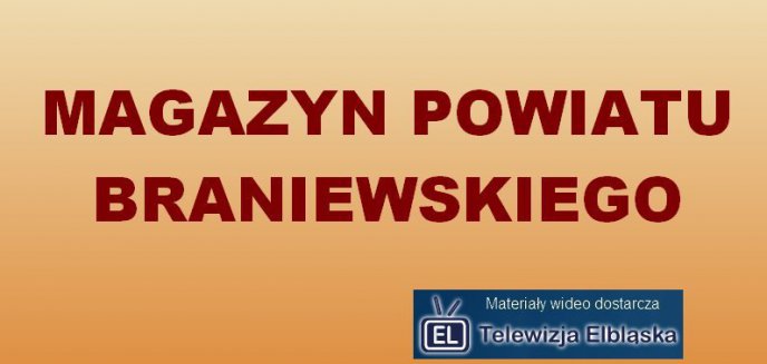 Artykuł: Magazyn Powiatu Braniewskiego nr 9