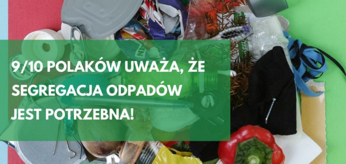 Artykuł: 63,9% mieszkańców warmińsko-mazurskiego uważa, że trzeba wprowadzić ułatwienia w segregacji odpadów